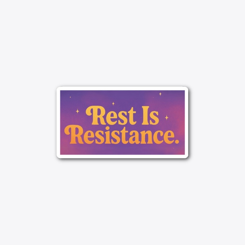 Rest is Resistance
