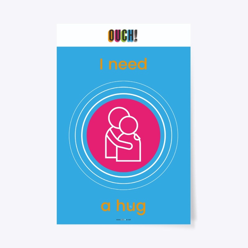 I need a hug - OUCHer Poster