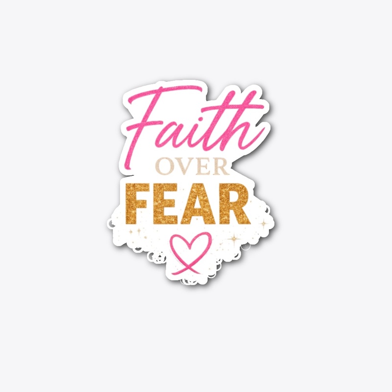 Faith Over Fear 