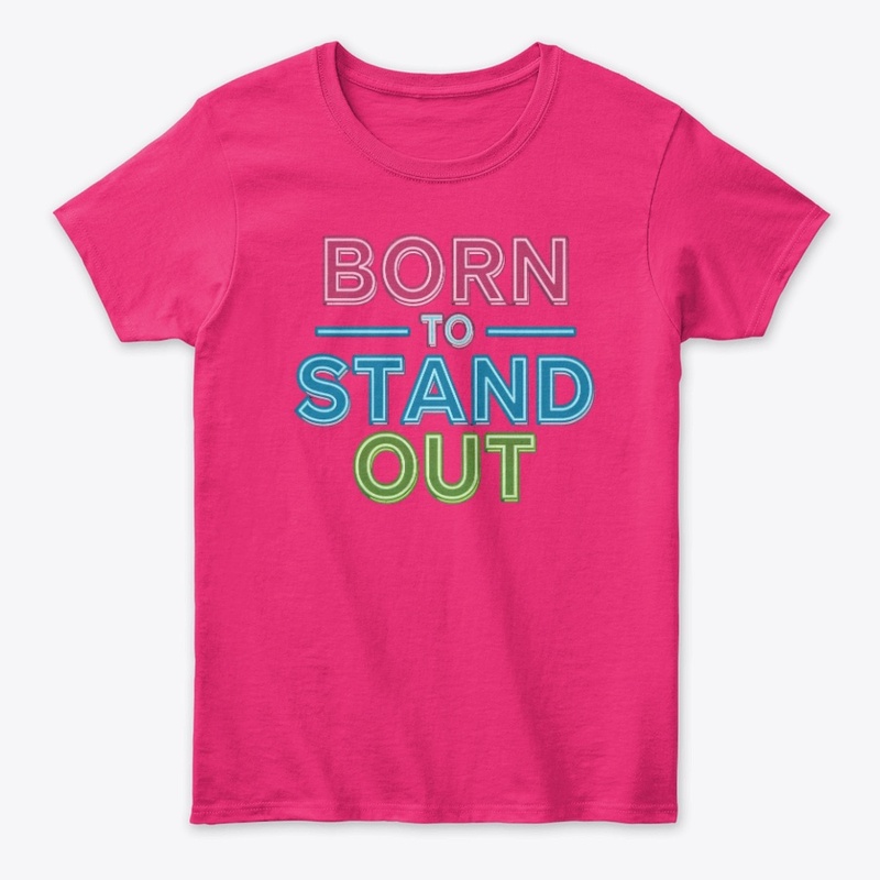 Born to Stand Out