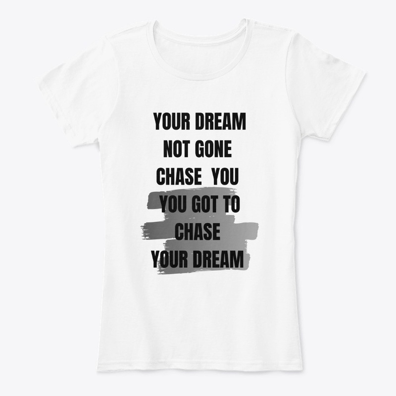 Chase your dream 