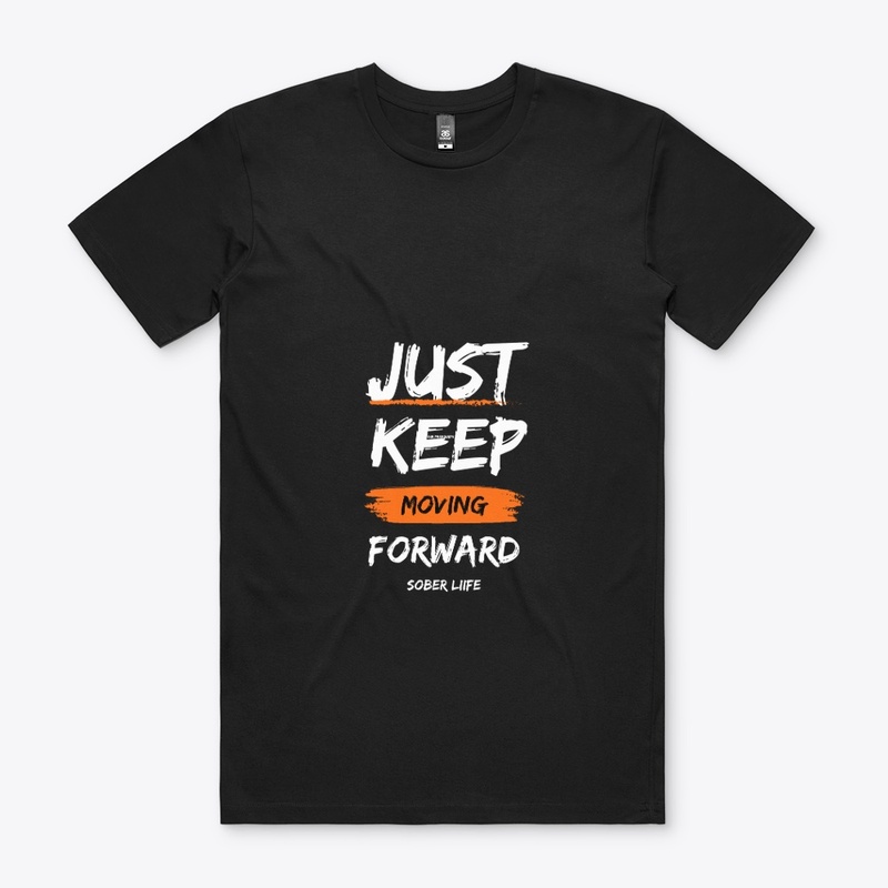 JUST KEEP MOVING FORWARD