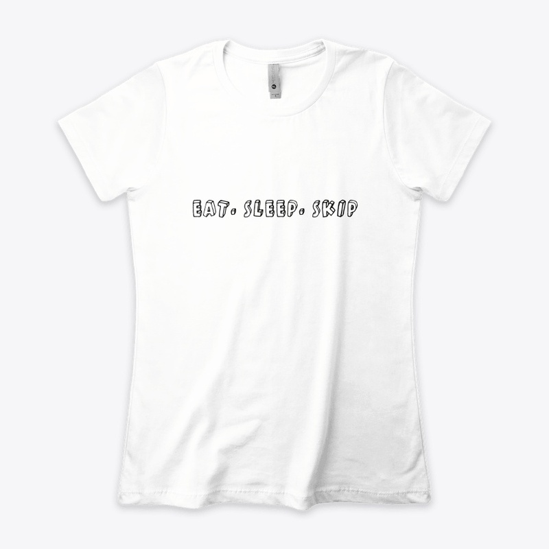 Eat. Sleep. Skip