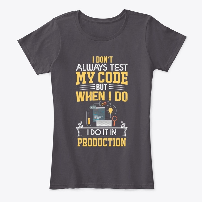I don't always test my code