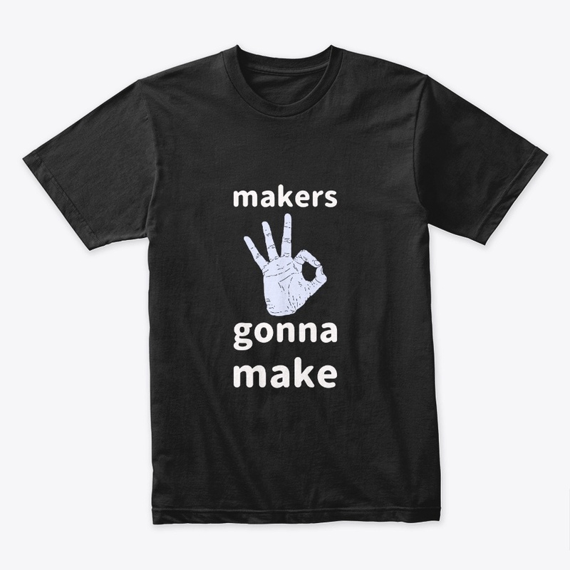 Makers gonna make