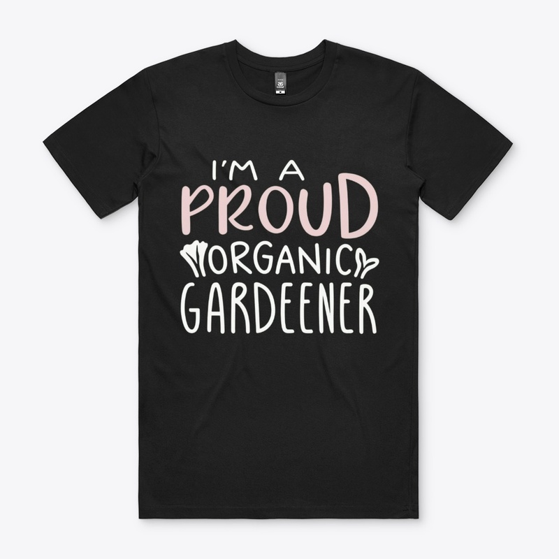 Proud Organic Gardener