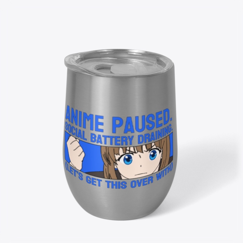 Anime Paused. Social Battery Draining.