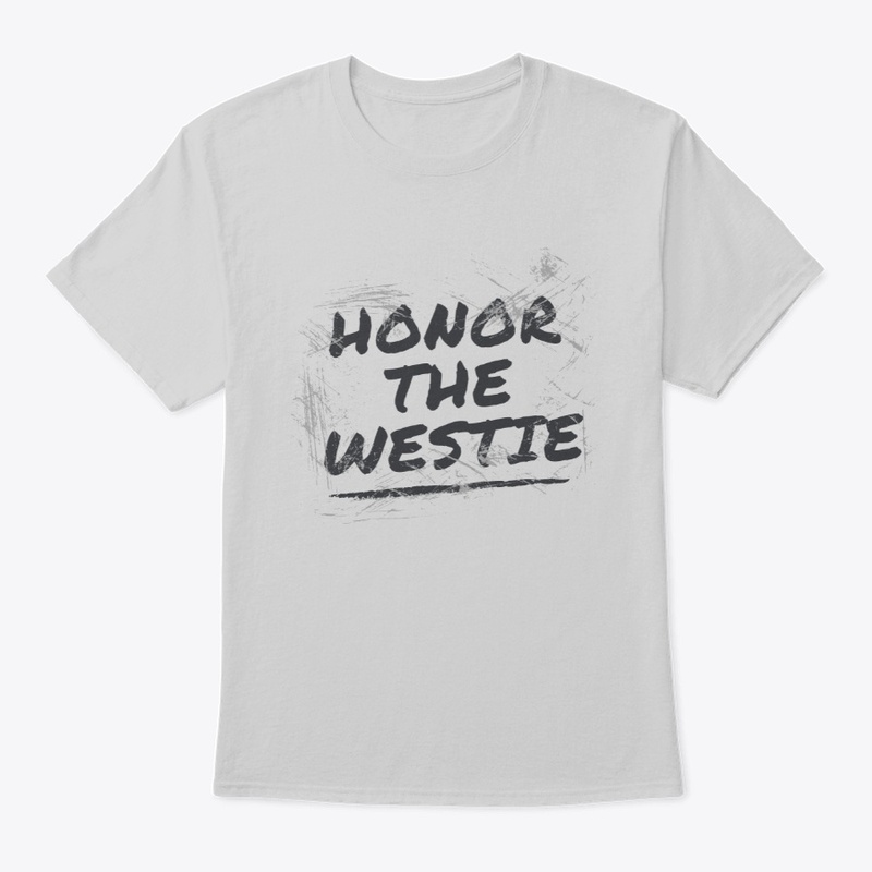 Westie Dog - Honor The Westie