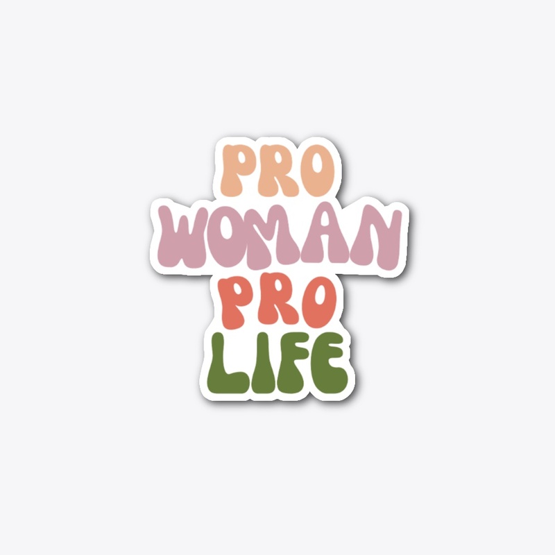 Pro Woman Pro Life 