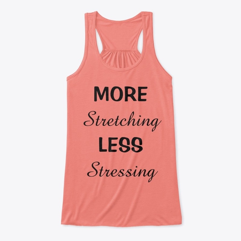More Stretching, Less Stressing