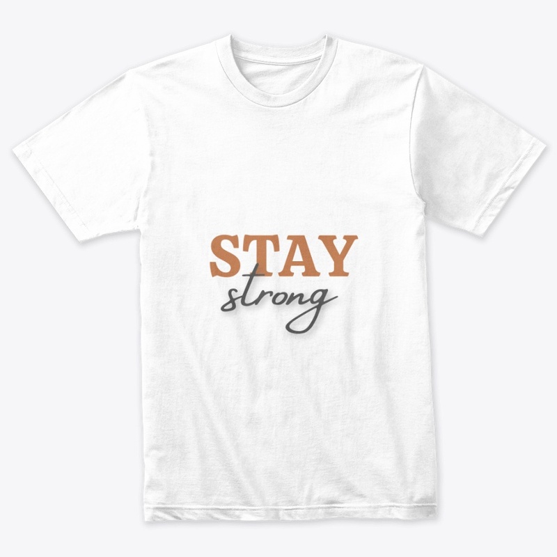 Stay strong t-shirt 