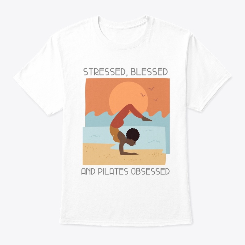 Stressed, Blessed and Pilates Obsessed