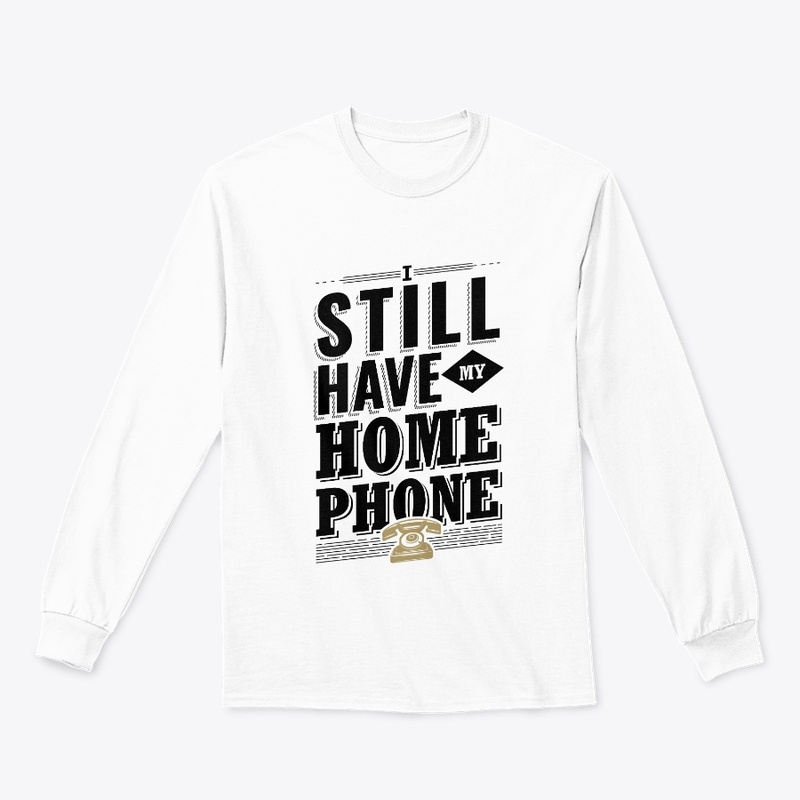 I still have my home phone