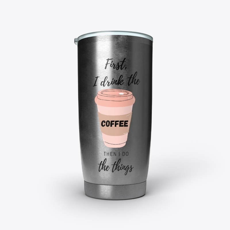First I drink the coffee