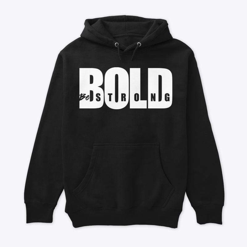 Bold - Be strong