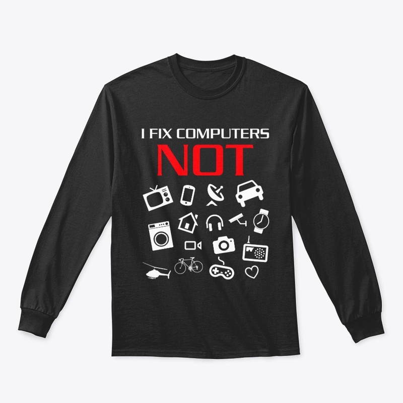 I fix computers not everything else