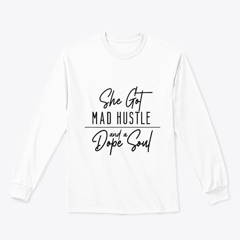 She got mad hustle and a dope soul