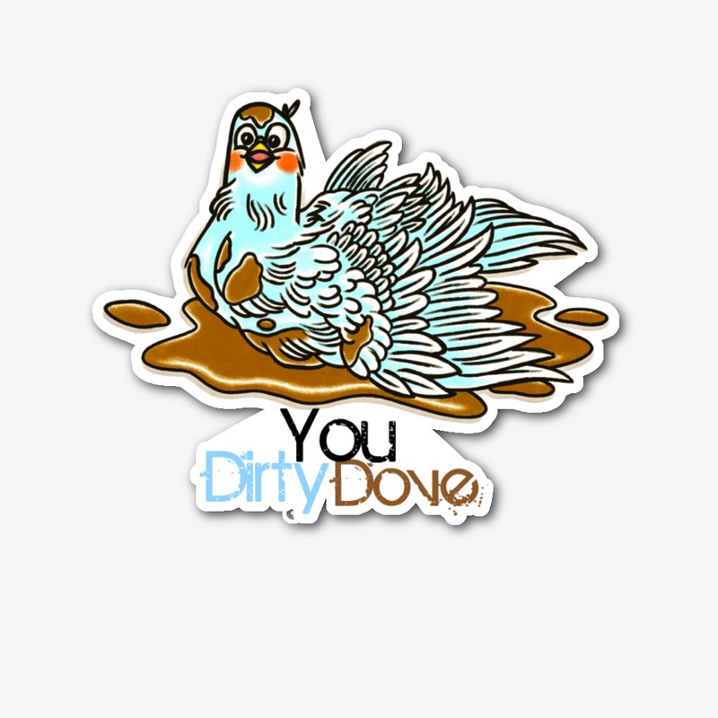 You Dirty Dove