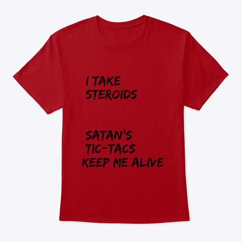 Satan's Tic Tacs = Steroids