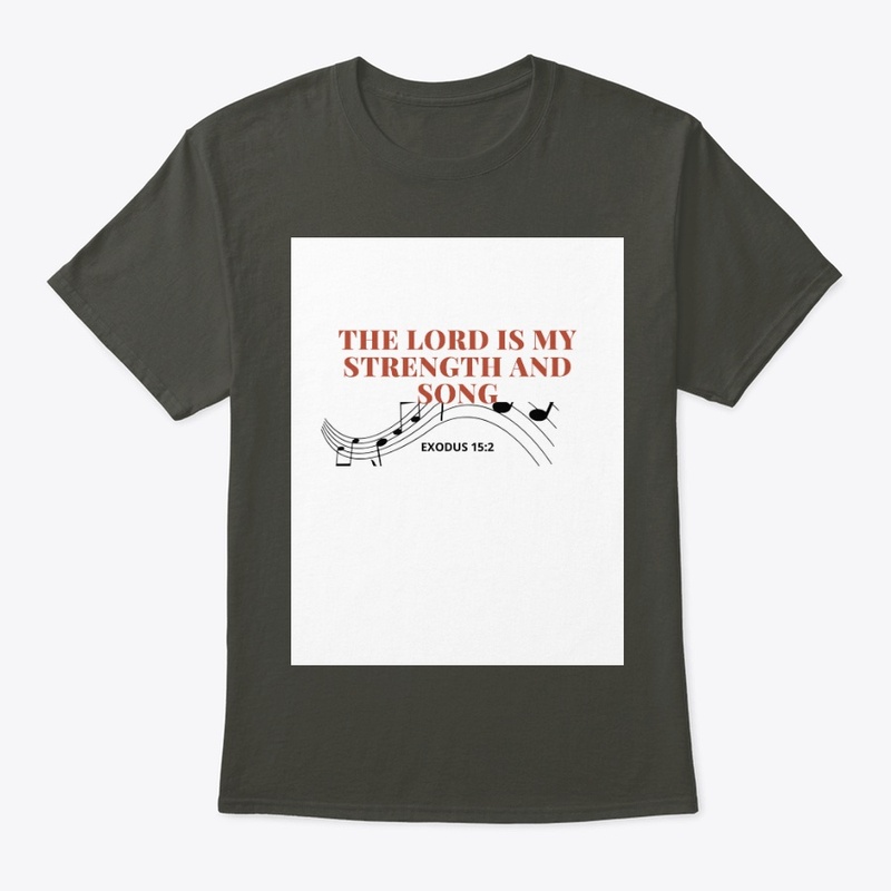 The Lord is my Strength & my Song
