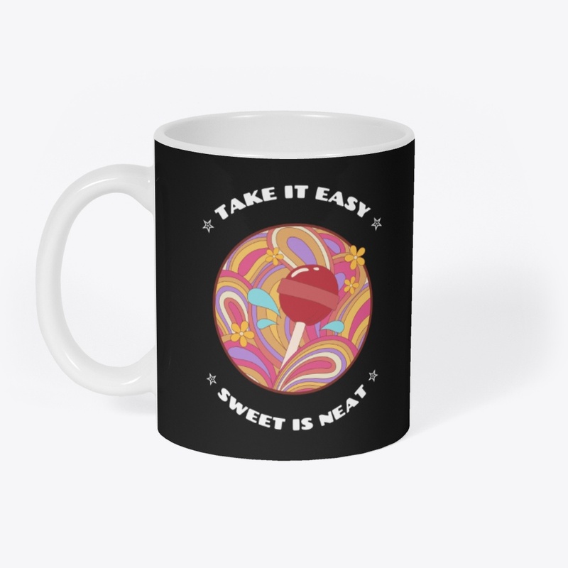 Take it Easy - Sweet is Neat