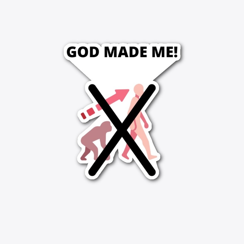 God Made Me!