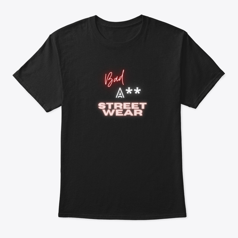 Bad A** Streetwear