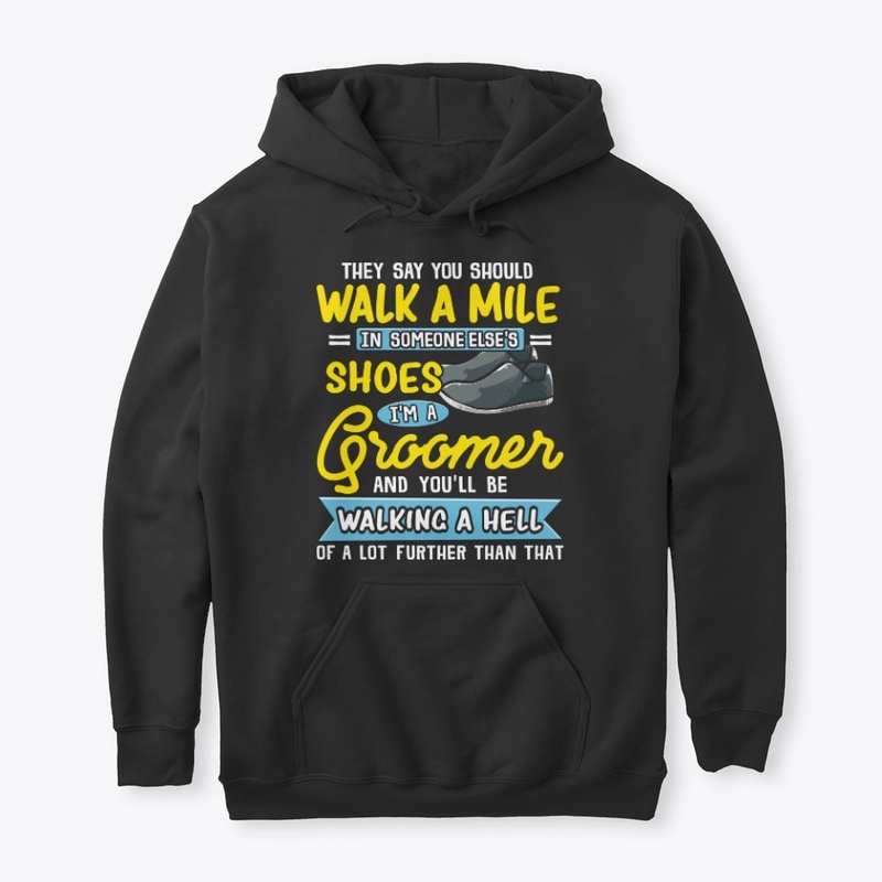 Funny Groomer Gift Walking A Hell