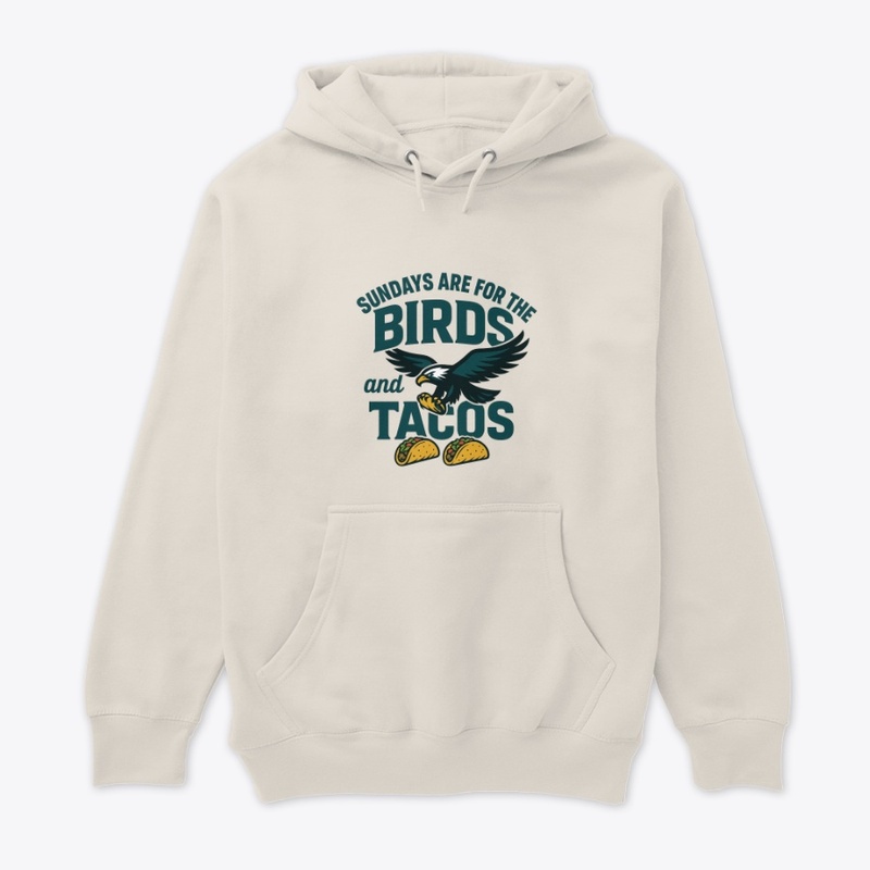 Sundays are for the Birds and Tacos!
