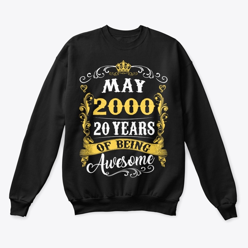 MAY 2000 20 YEARS OF BEING AWESOME