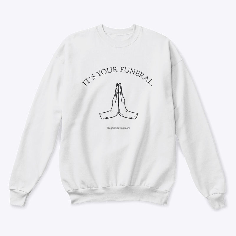 It's Your Funeral.