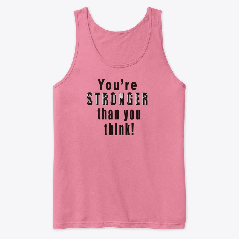 You're Stronger than you think!
