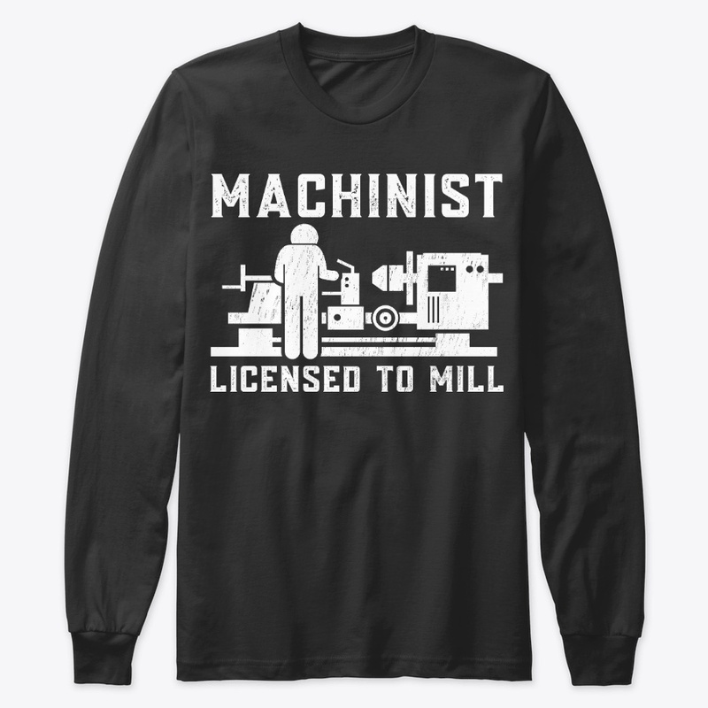 Joke Machinist Gift, Licensed To Mill