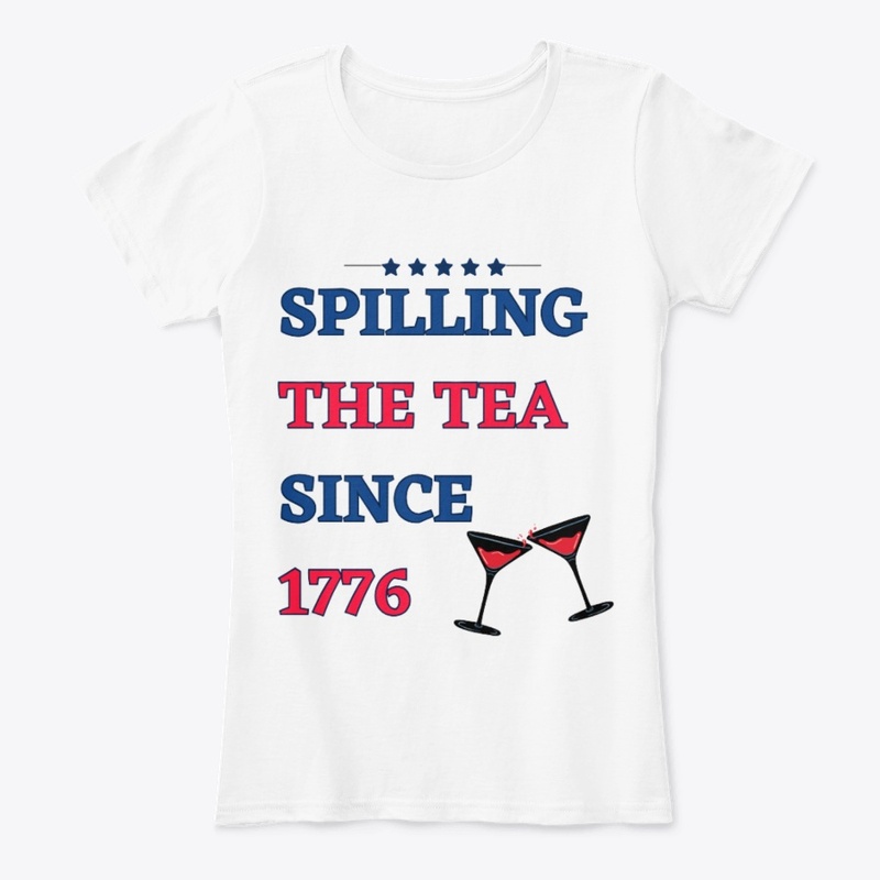 "Spilling the Tea Since 1776: Freedom"