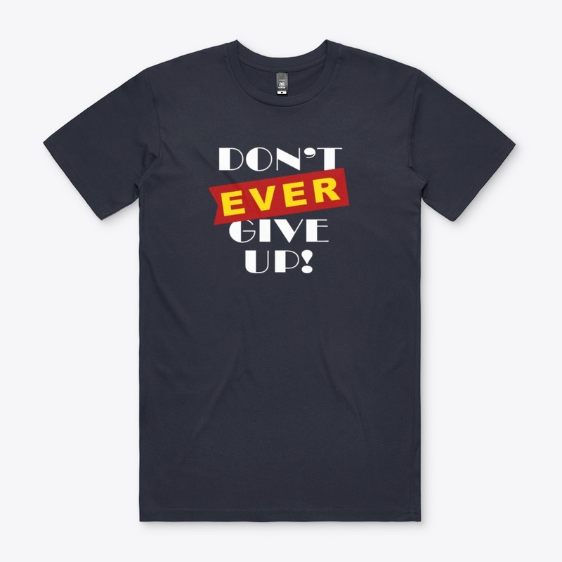 Don't ever give up White