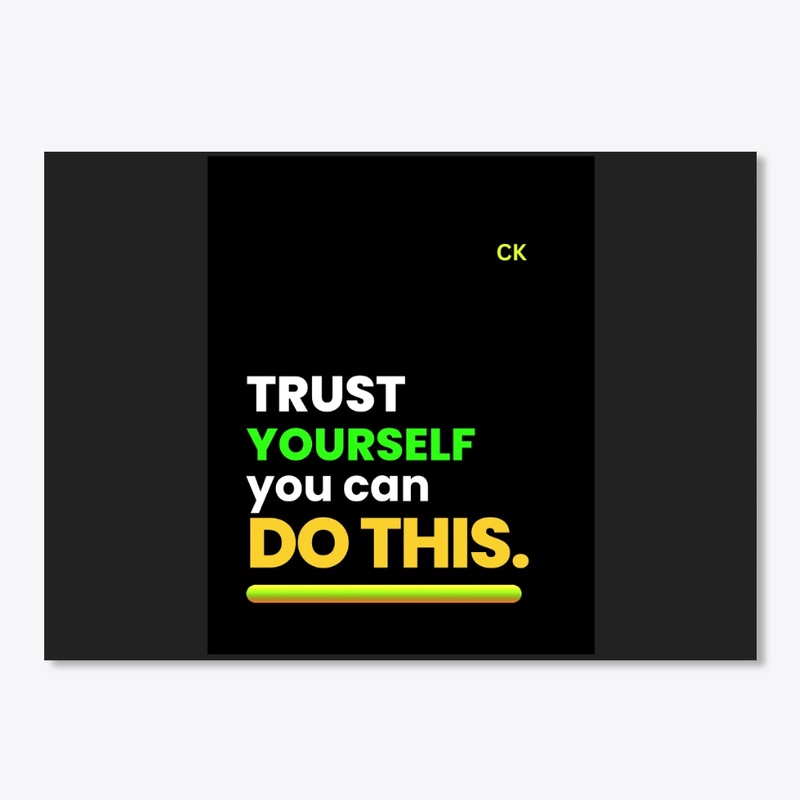 Trust yourself