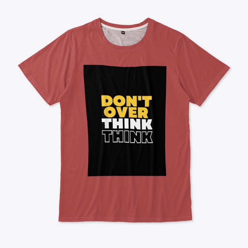 Don't Over Think
