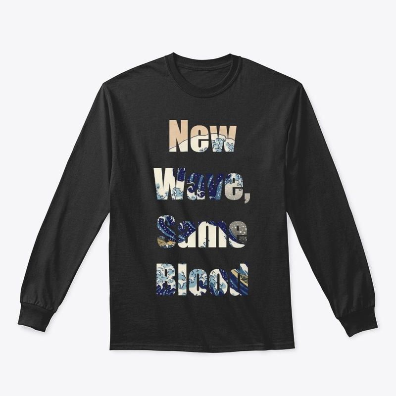 New Wave, Same Blood