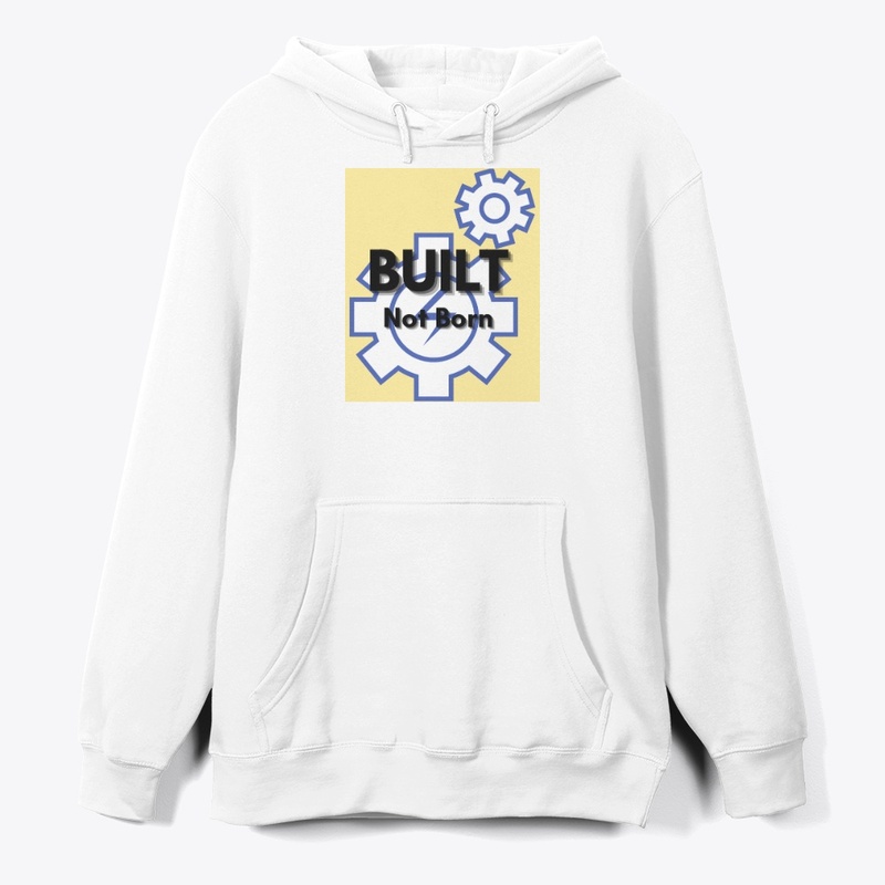 Built Not Born – Motivational Tee