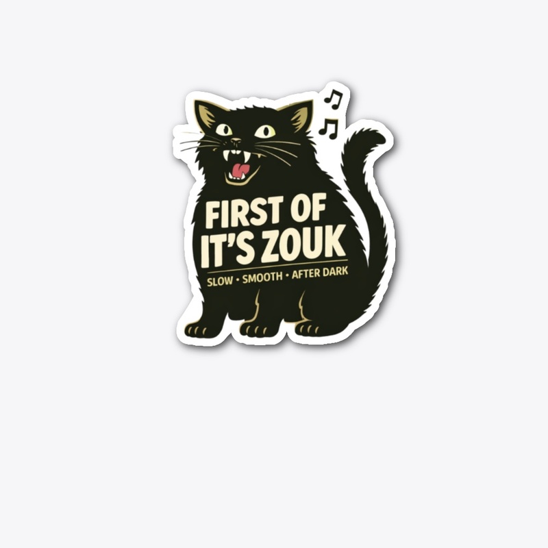 First It’s Zouk Cat