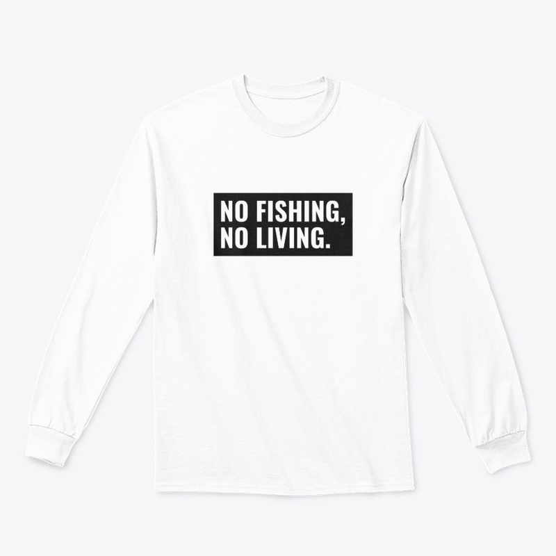 No fishing, no living.