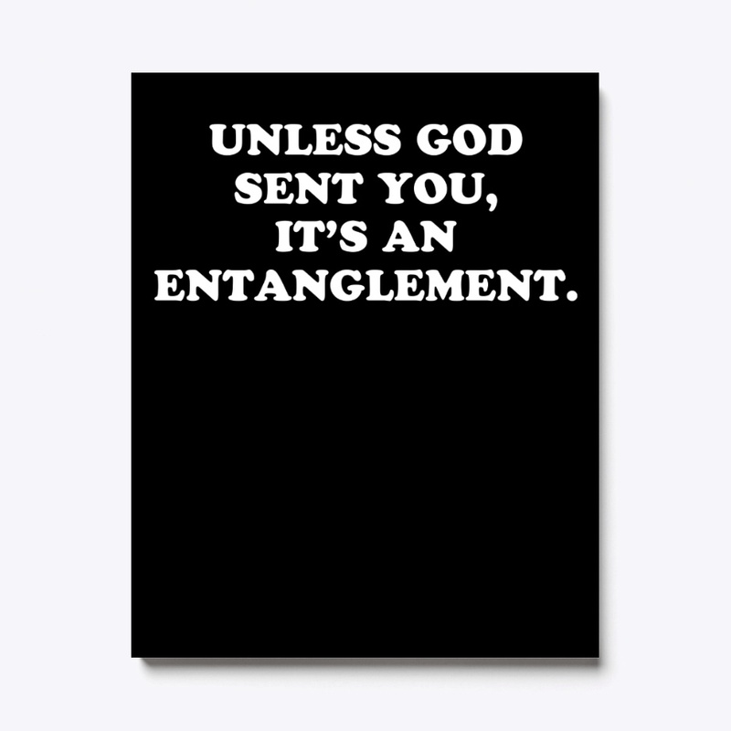 Unless God Sent You It's An Entanglement