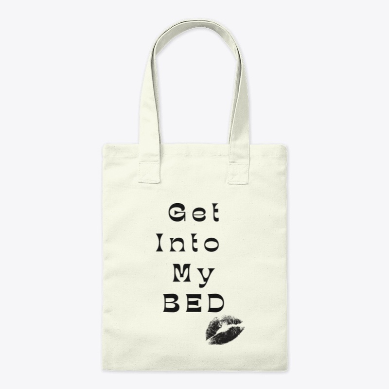 Get Into My Bed Tote Bag