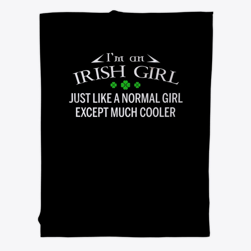 Funny St Patrick's Day I'm An Irish Girl