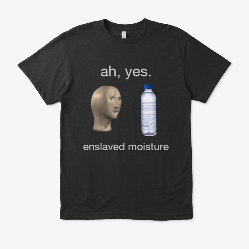 Ah Yes Enslaved Moisture Tee