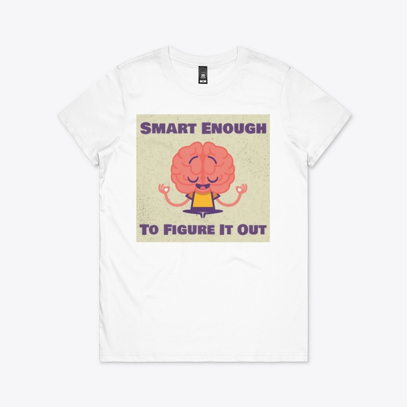 Smart Enough to Figure it out