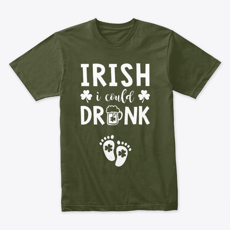 Irish I Could Drink Fun St Patrick's Day