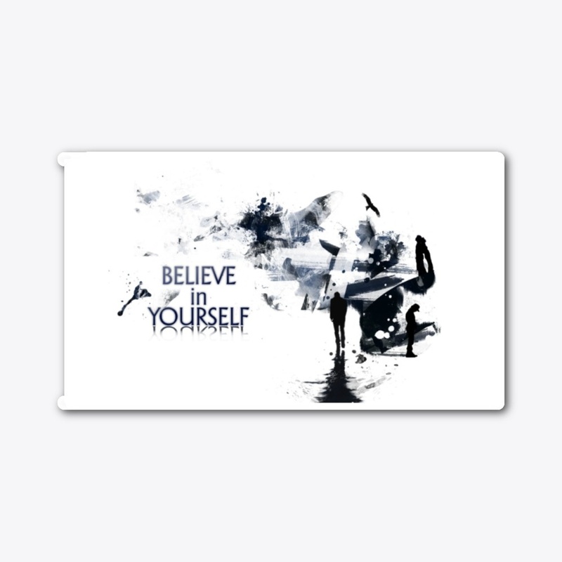 believe in your  self