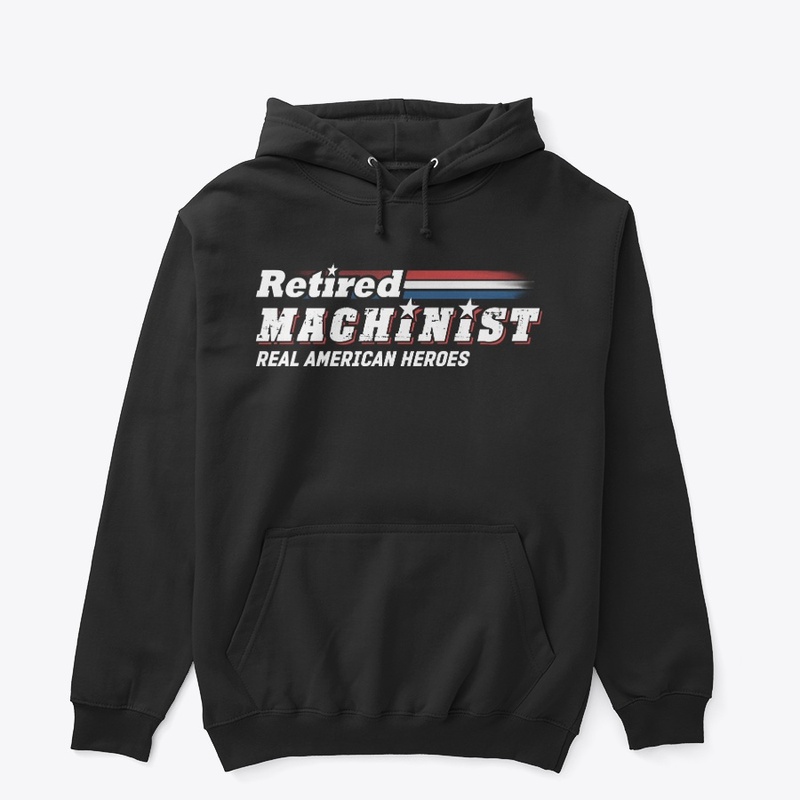 Retired Machinist Hoodie 
