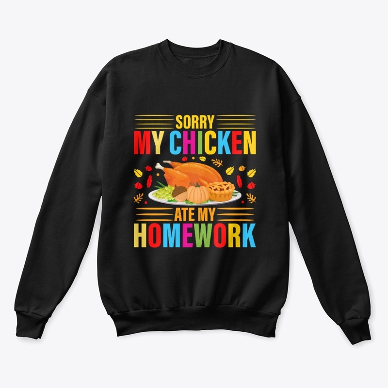 Sorry My Chicken Ate My Homework